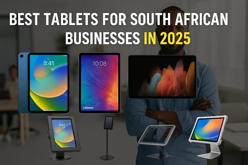 Best Tablet for South African Business in 2025 Guide | iPad, Samsung, Lenovo + Secure Mounts